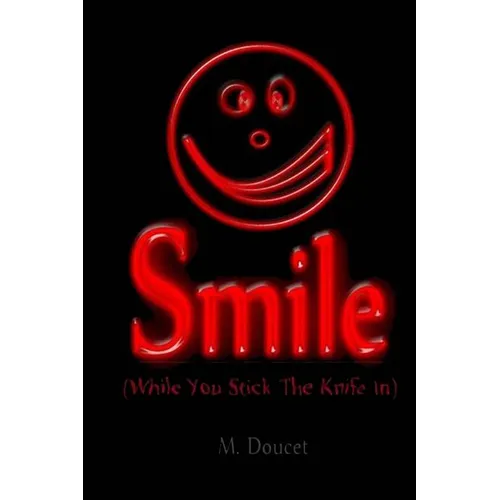 Smile: While You Stick the Knife In