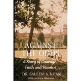 Against the Odds: A Story of Courage, Faith and Resolve - Paperback
