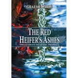 The Red Heifer's Ashes: The Ultimate Messianic Prophecy - Paperback