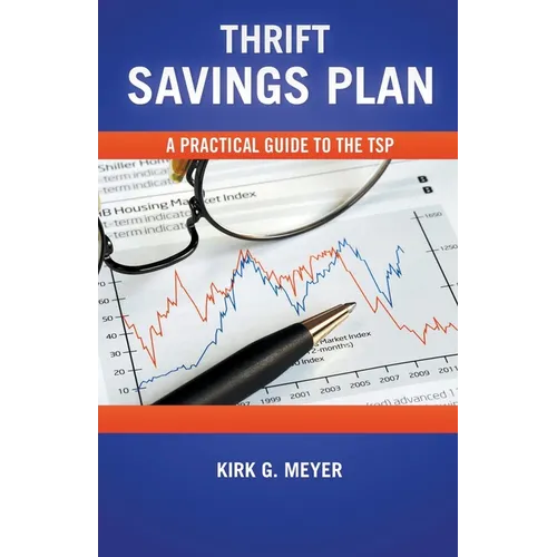 Thrift Savings Plan: A Practical Guide to the TSP