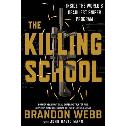 The Killing School: Inside the World's Deadliest Sniper Program