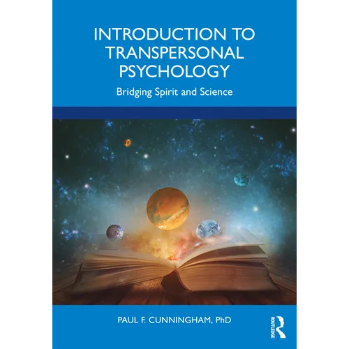 Introduction to Transpersonal Psychology: Bridging Spirit and Science