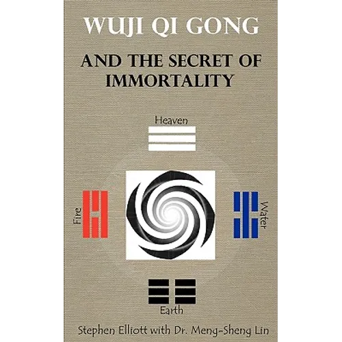 Wuji Qi Gong and the Secret of Immortality
