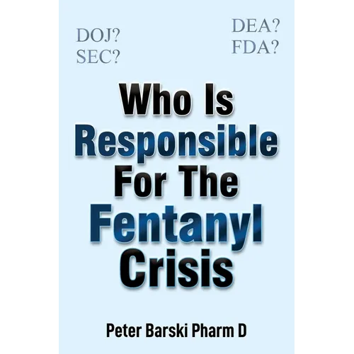 Who Is Responsible For The Fentanyl Crisis