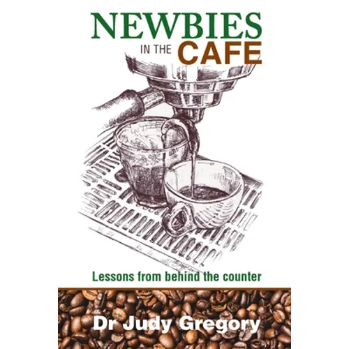 Newbies in the Cafe: Lessons from behind the counter