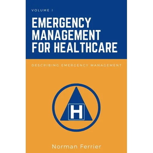 Emergency Management for Healthcare: Describing Emergency Management