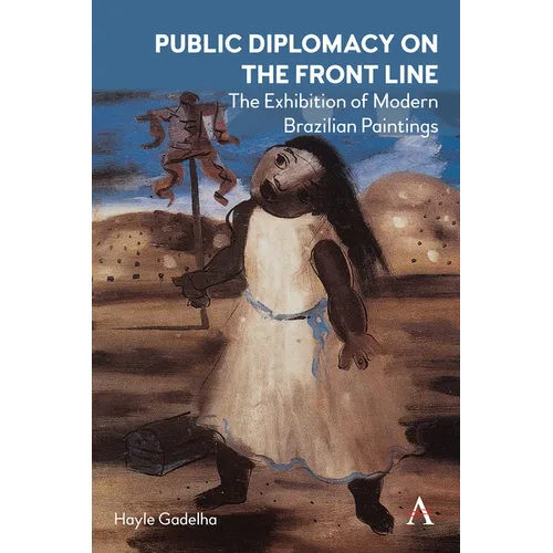 Public Diplomacy on the Front Line: The Exhibition of Modern Brazilian Paintings´