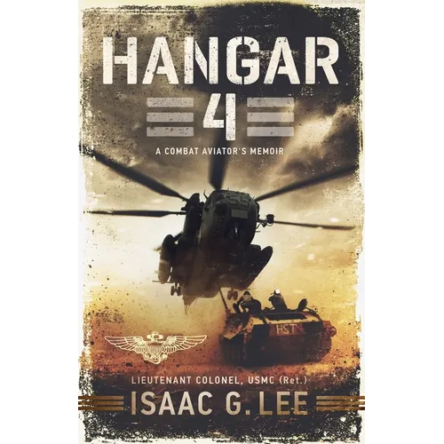 Hangar 4: A Combat Aviator's Memoir