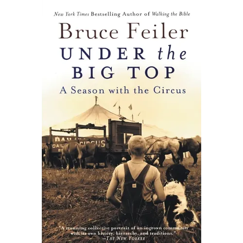 Under the Big Top: A Season with the Circus