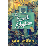 The Secret Adoption: A Family Memoir