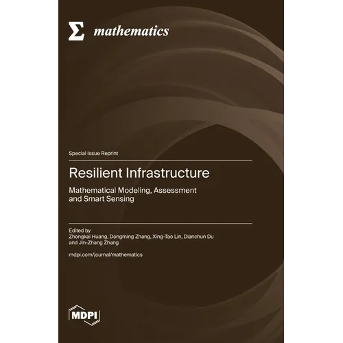 Resilient Infrastructure: Mathematical Modeling, Assessment and Smart Sensing