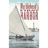 Marblehead's First Harbor: The Rich History of a Small Fishing Port - Hardcover