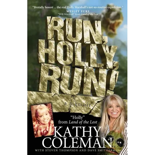 Run, Holly, Run!: A Memoir by Holly from 1970s TV Classic "Land of the Lost"