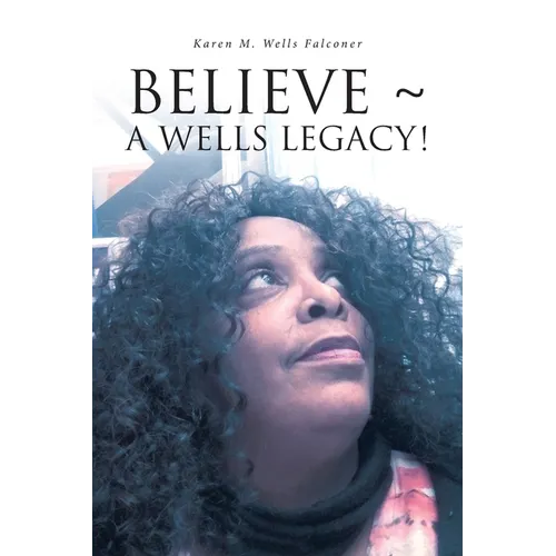Believe a Wells Legacy!
