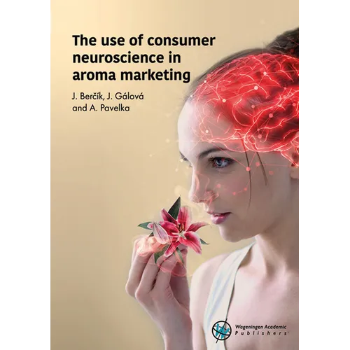 The Use of Consumer Neuroscience in Aroma Marketing
