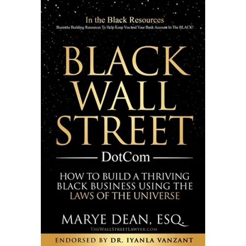 Black Wall Street DotCom: How to Build a Thriving Black Business Using the Laws of the Universe