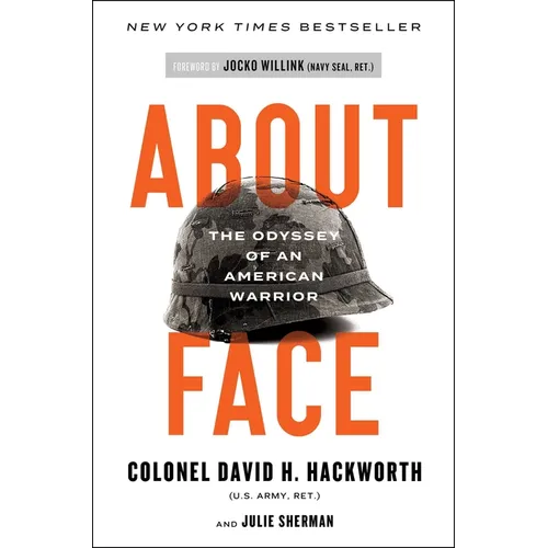 About Face: The Odyssey of an American Warrior