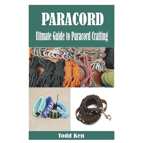 Paracord: Ultmate Guide to Paracord Crafting
