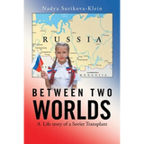 Between Two Worlds: A Life Story of a Soviet Transplant - Paperback