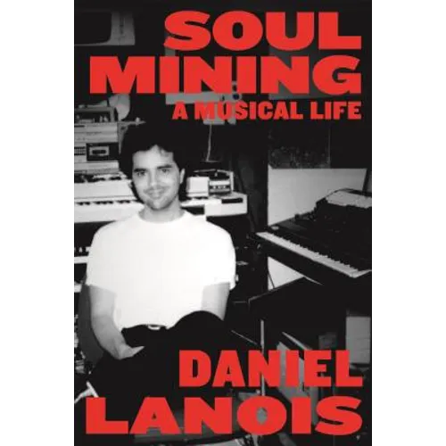 Soul Mining: A Musical Life