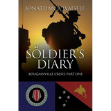 A Soldier's Diary: Bougainville Crisis: Part One - Paperback
