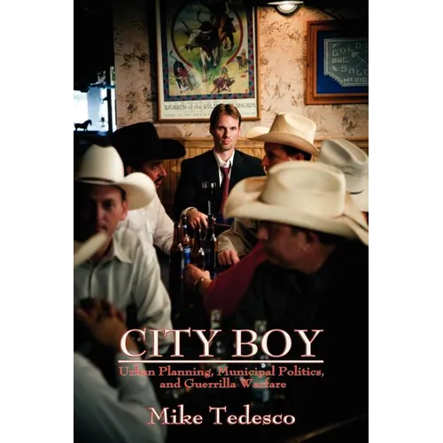 City Boy: Urban Planning, Municipal Politics, and Guerrilla Warfare