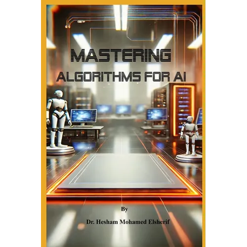 Mastering Algorithms for AI: From Basics to Advanced Techniques
