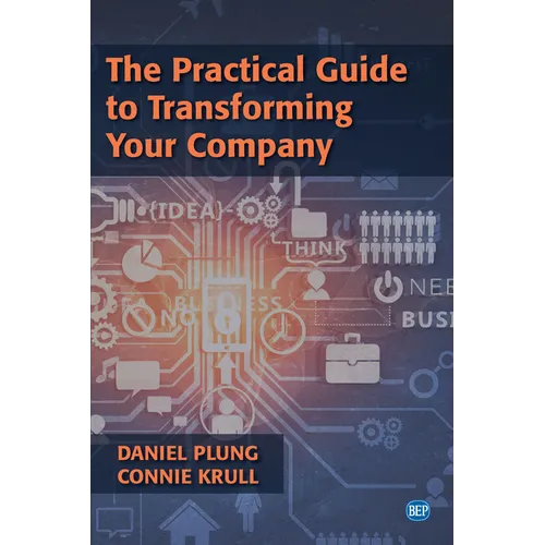 The Practical Guide to Transforming Your Company