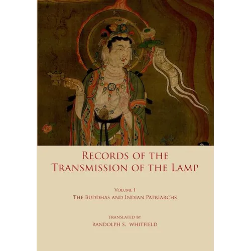 Record of the Transmission of the Lamp: Volume One: The Buddhas and indian patriarchs