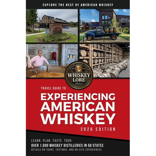 Whiskey Lore's Travel Guide to Experiencing American Whiskey: 2026 Edition