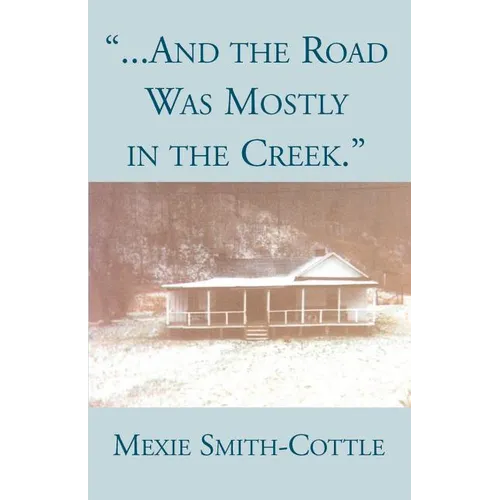 And the Road Was Mostly in the Creek