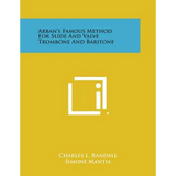 Arban's Famous Method for Slide and Valve Trombone and Baritone