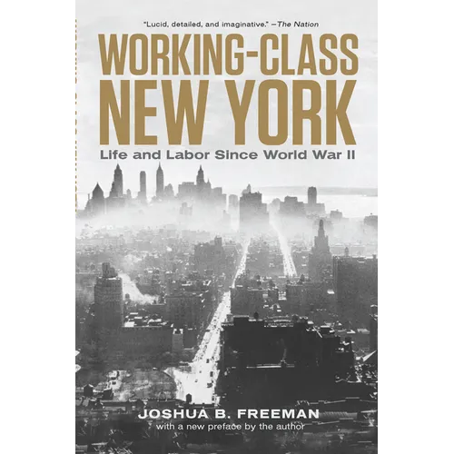Working-Class New York: Life and Labor Since World War II