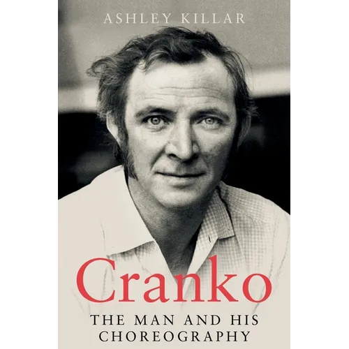 Cranko: the Man and his Choreography