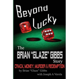 The Brian "Gibbs" Glaze Story: Beyond Lucky