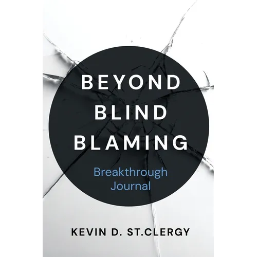 Beyond Blind Blaming Breakthrough Journal
