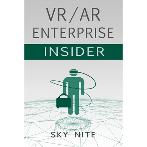 VR / AR Enterprise Insider: Guidebook for Virtual Reality and XR