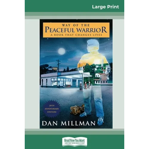 Way of the Peaceful Warrior: A Book that Changes Lives (16pt Large Print Edition)