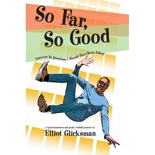 So Far, So Good: Answers to Questions I Should Have Been Asked