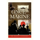 Once a Marine: Memoirs of a World War II Marine - Hardcover