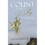 Count It All Joy: Life's Lessons from a Child with Special Needs