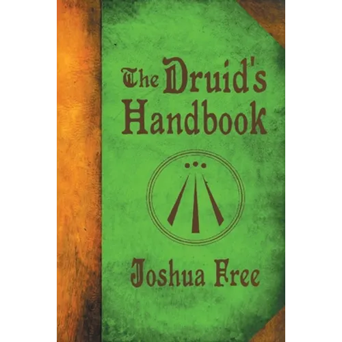 The Druid's Handbook: Ancient Magick for a New Age