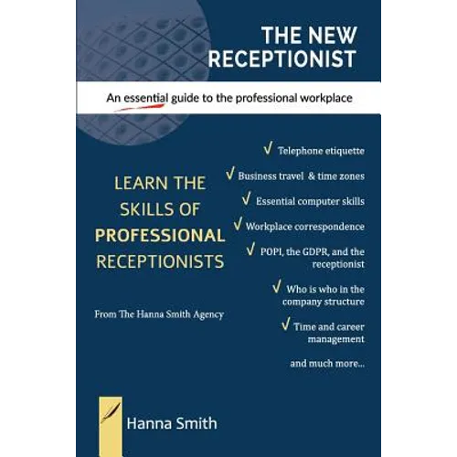 The New Receptionist: An essential guide to the professional workplace