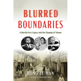 Blurred Boundaries: A Martial Arts Legacy and the Shaping of Taiwan - Paperback