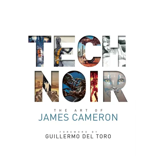 Tech Noir: The Art of James Cameron