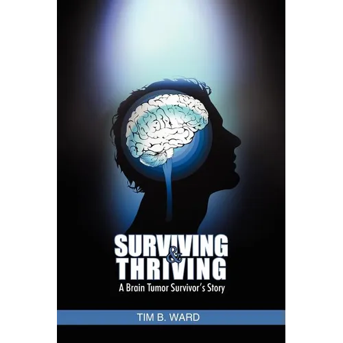 Surviving and Thriving: A Brain Tumor Survivor's Story