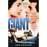 Giant: Elizabeth Taylor, Rock Hudson, James Dean, Edna Ferber, and the Making of a Legendary American Film