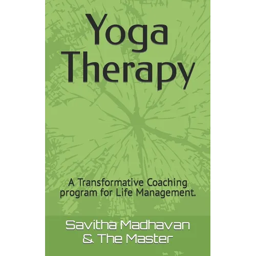 Yoga Therapy: A Transformative Coaching program for Life Management.