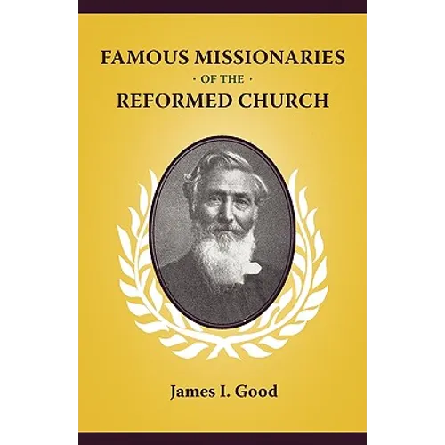 Famous Missionaries of the Reformed Church