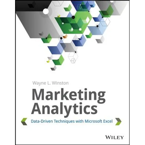 Marketing Analytics: Data-Driven Techniques with Microsoft Excel
